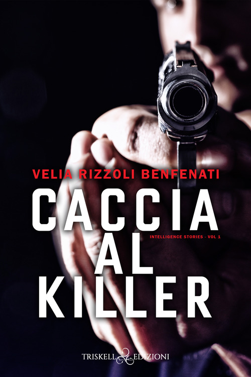 Caccia al killer. Intelligence stories