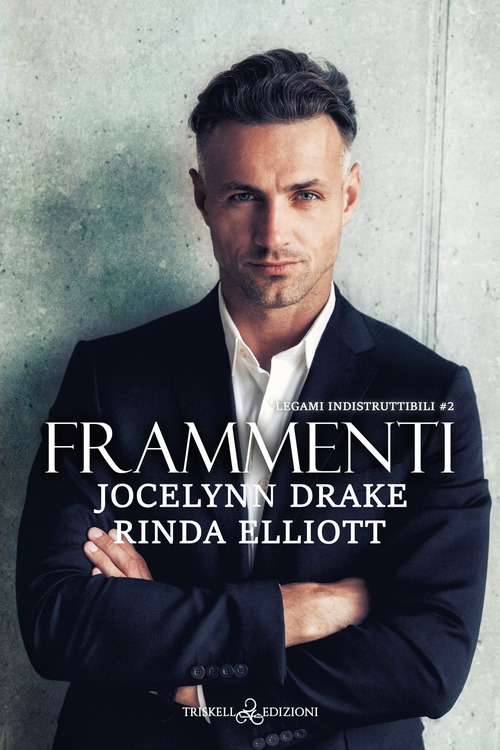 Frammenti. Legami indistruttibili