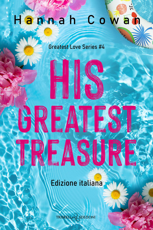 His greatest treasure. Greatest love. Ediz. italiana