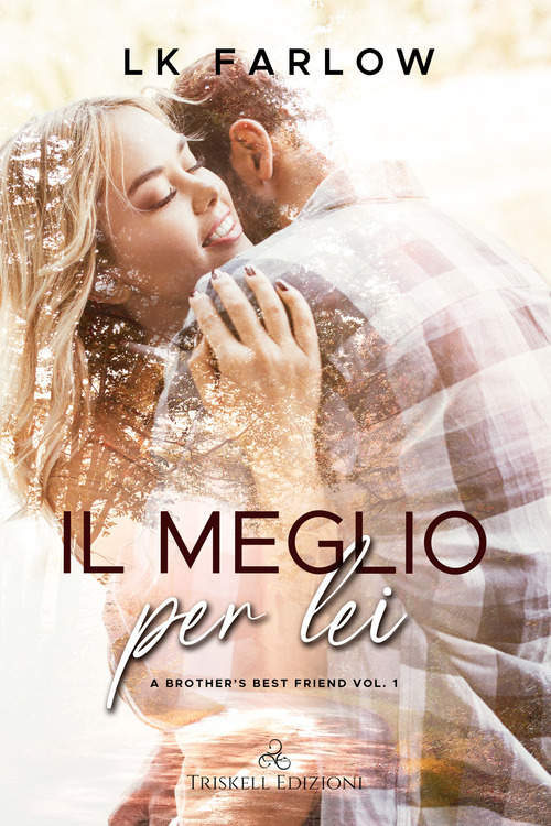 Il meglio per lei. A brother's best friend