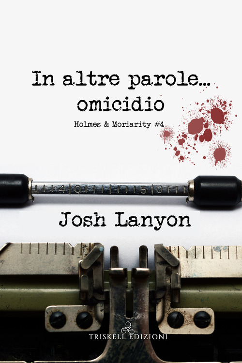 In altre parole... omicidio. Holmes & Moriarity