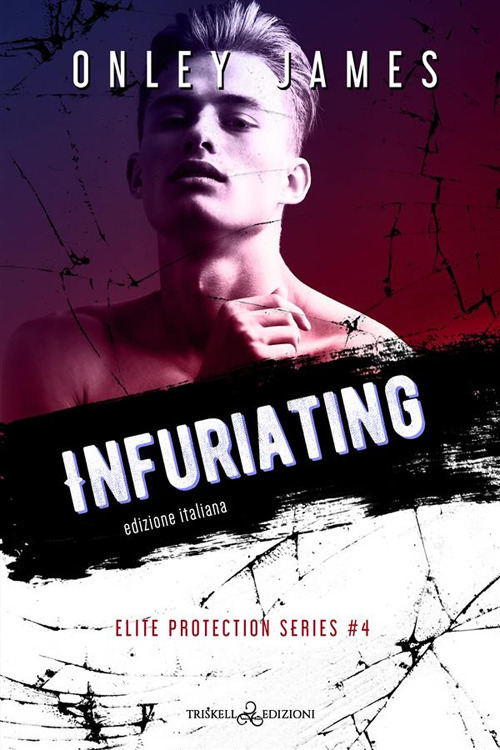 Infuriating. Elite protections series. Ediz. italiana