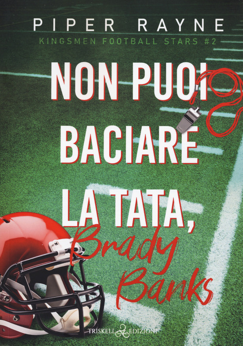 Non puoi baciare la tata, Brady Banks. Kingsmen Football Stars
