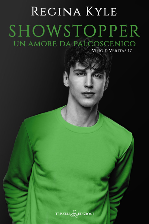 Showstopper. Un amore da palcoscenico. Vino & veritas
