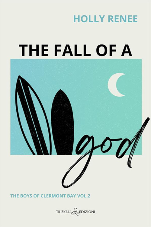 The fall of a god. The boys of Clermont Bay. Ediz. italiana