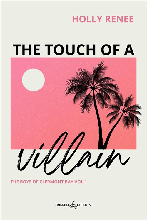The touch of a villain. The boys of Clermont Bay. Ediz. italiana