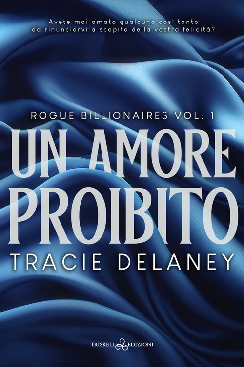 Un amore proibito. Rogue billionaires