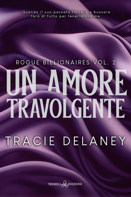 Un amore travolgente. Rogue billionaires