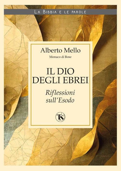Il Dio degli ebrei. Riflessioni sull'Esodo