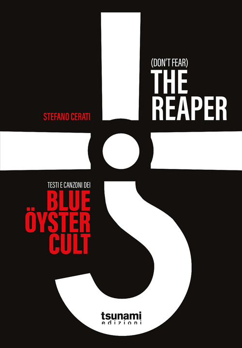 (Don't fear) the reaper. Testi e canzoni dei Blue &Ouml;yster Cult