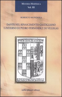 Dante nel Rinascimento castigliano. L'Infierno di Pedro Fern&aacute;ndez de Villegas