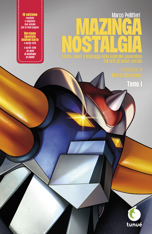 Mazinga nostalgia. Storia, valori e linguaggi della Goldrake-generation
