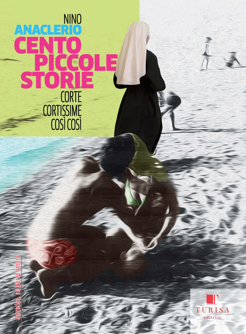 Cento piccole storie. Corte cortissime cos&igrave; cos&igrave;