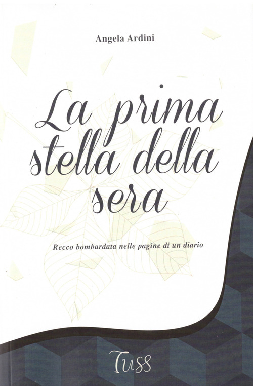 La prima stella della sera. Recco bombardata nelle pagine di un diario