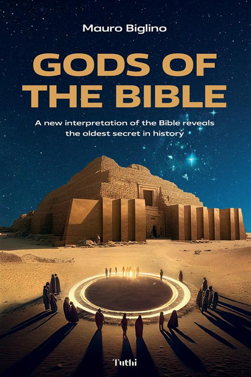 Gods of the Bible. A new interpretation of the Bible reveals the oldest secret in history