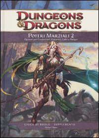 Dungeons & Dragons. Poteri marziali. Opzioni per condottieri, guerrieri, ladri e ranger