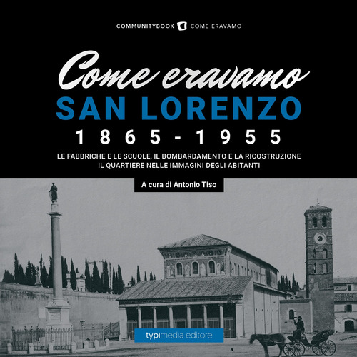 Come eravamo. San Lorenzo 1870-1950