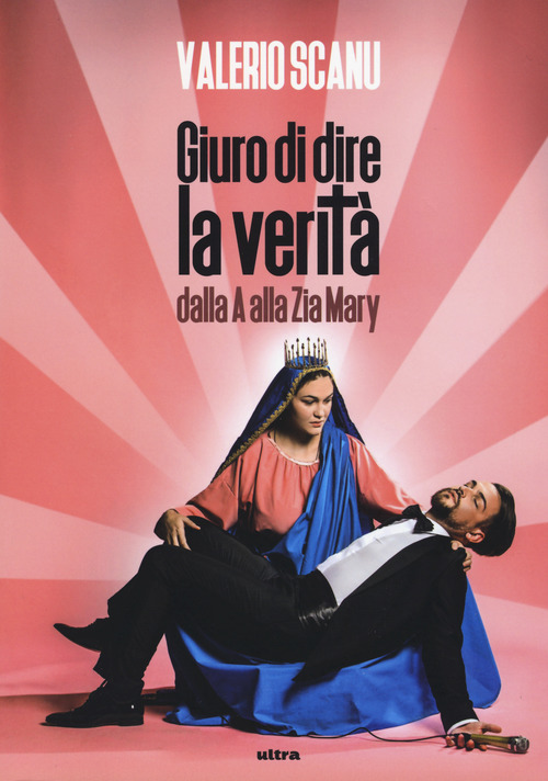 Giuro di dire la verit&agrave; dalla A alla Zia Mary