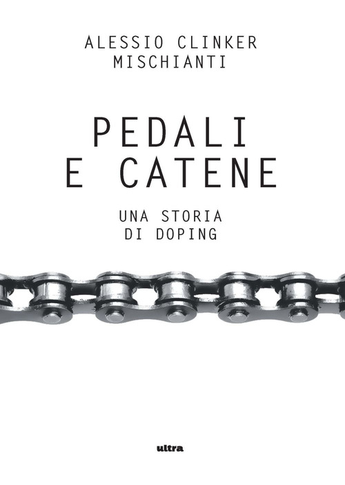 Pedali e catene. Una storia di doping