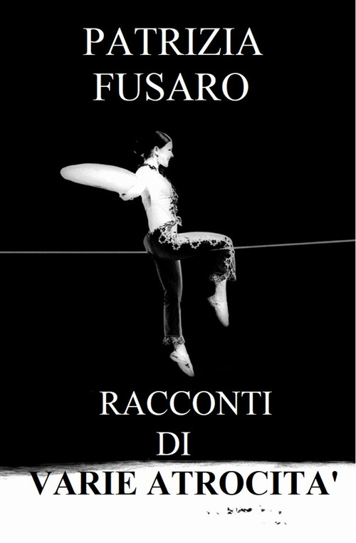 Racconti di varie atrocit&agrave;