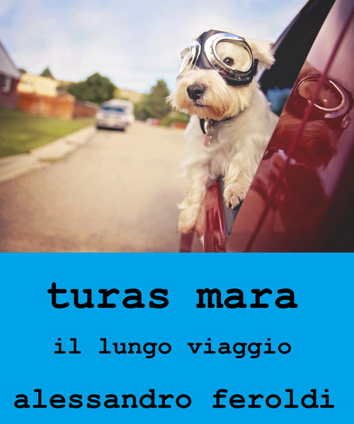 Turas Mara, il lungo viaggio. Ediz. italiana e inglese