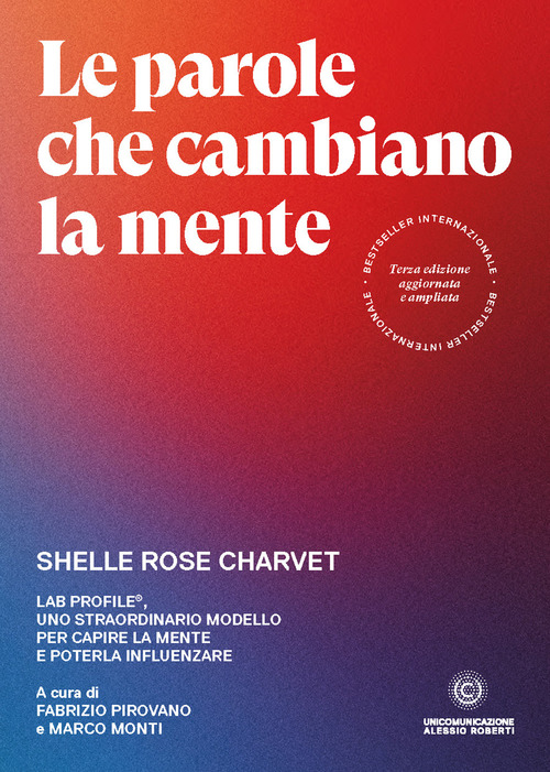 Le parole che cambiano la mente. Lab Profile®, uno straordinario modello per capire la mente e poterla influenzare