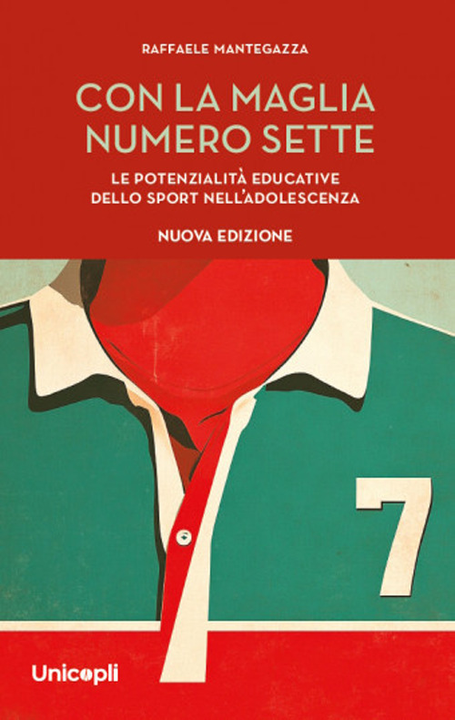 Con la maglia numero sette. Le potenzialità educative dello sport nell'adolescenza