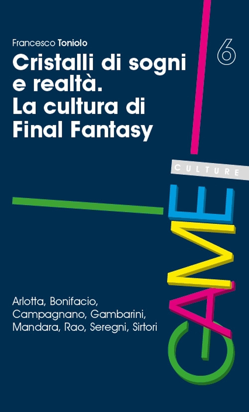 Cristalli di sogni e realt&agrave;. La cultura di Final Fantasy