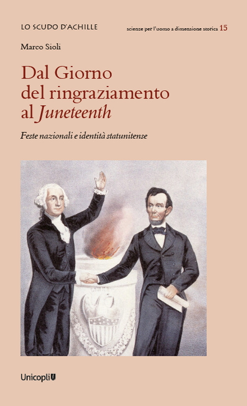 Dal Giorno del ringraziamento al Juneteenth. Feste nazionali e identit&agrave; statunitense
