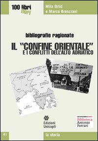 Il &laquo;confine orientale&raquo; e i conflitti dell'alto Adriatico