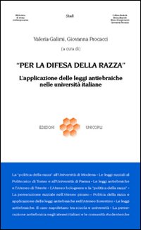 Per la difesa della razza. L'applicazione delle leggi antiebraiche nelle universit&agrave; italiane