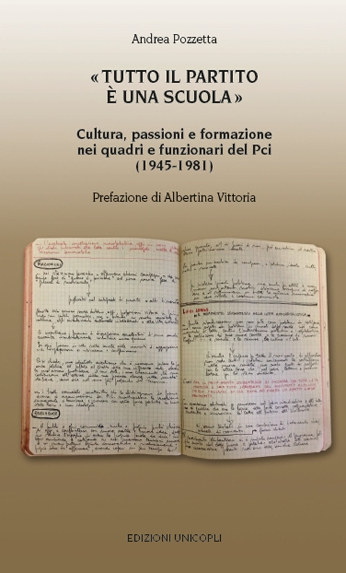 &laquo;Tutto il partito &egrave; una scuola&raquo;. Cultura, passioni e formazione nei quadri e funzionari del Pci (1945-1981)