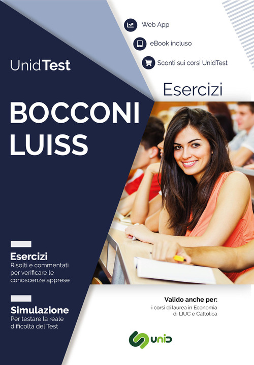 UnidTest. Bocconi e LUISS. Eserciziario commentato per i test di ammissione a Bocconi e LUISS