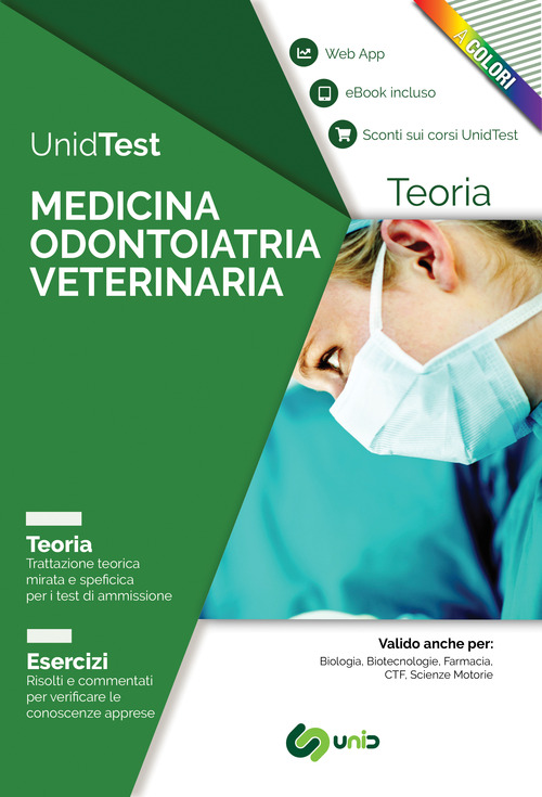 UnidTest. Medicina, Odontoiatria e Veterinaria. Manuale di teoria con esercizi commentati e web app per la preparazione al test di ammissione
