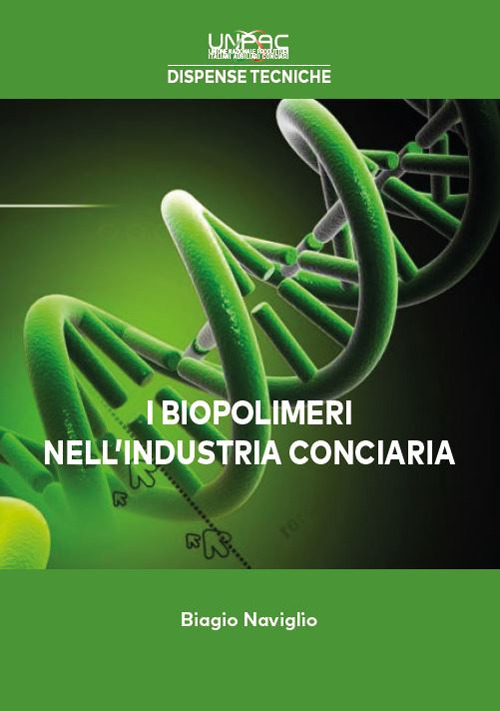 I biopolimeri nell'industria conciaria. Ausiliari conciari ottenuti da materiali di origine organica