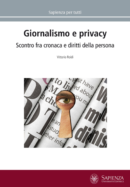 Giornalismo e privacy. Scontro fra cronaca e diritti della persona