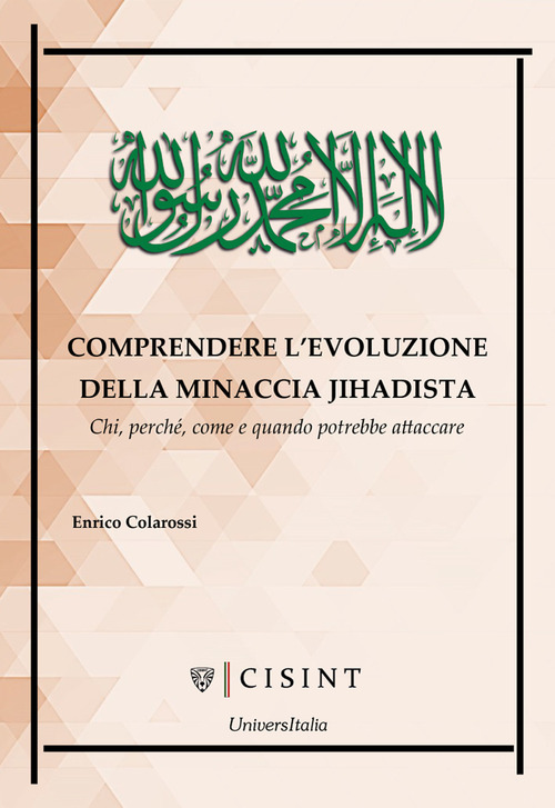 Comprendere l'evoluzione della minaccia jihadista. Chi, perch&eacute;, come e quando potrebbe attaccare