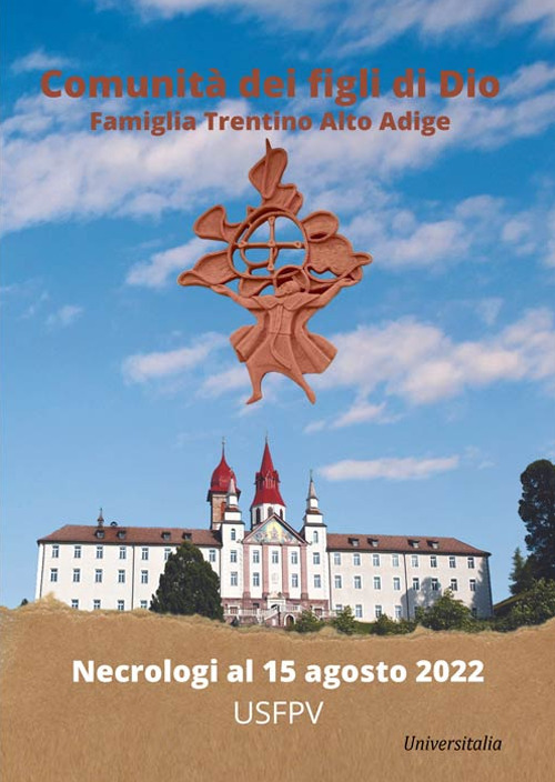Comunit&agrave; dei figli di Dio. Famiglia Trentino Alto Adige. Necrologi al 15 agosto 2022