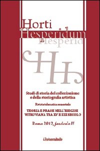 Horti hesperidum, Roma 2012, fascicolo II. Studi di storia del collezionismo e della storiografia artistica. Ediz. italiana e inglese