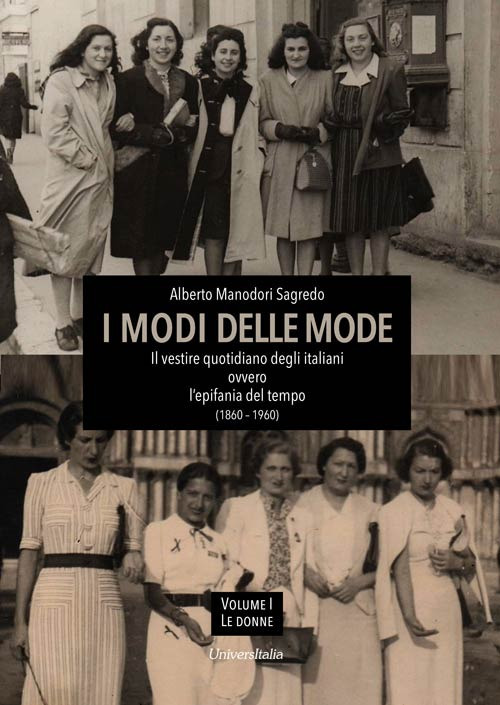 I modi delle mode. Il vestire quotidiano degli italiani ovvero l'epifania del tempo (1860-1960)