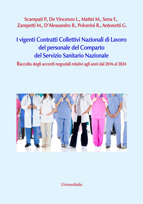 I vigenti contratti collettivi nazionali di lavoro del personale del comparto del servizio sanitario nazionale. Raccolta degli accordi negoziali relativi agli anni dal 2016 al 2024
