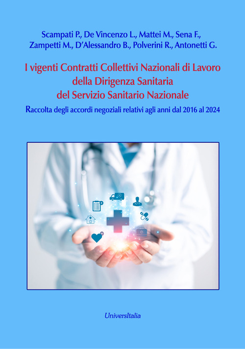 I vigenti Contratti Collettivi Nazionali di Lavoro della Dirigenza Sanitaria del Servizio Sanitario Nazionale. Raccolta degli accordi negoziali relativi agli anni dal 2016 al 2024
