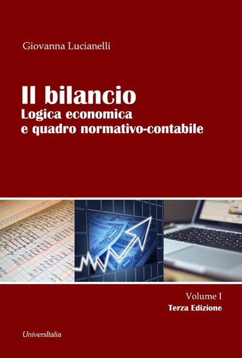 Il bilancio. Logica economica e quadro normativo-contabile