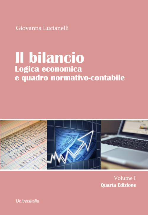 Il bilancio. Logica economica e quadro normativo-contabile