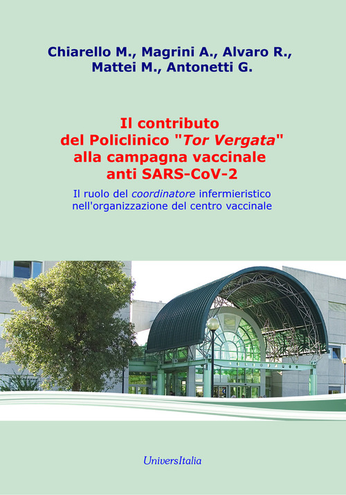 Il contributo del Policlinico &laquo;Tor Vergata&raquo; alla campagna vaccinale anti SARS-CoV-2. Il ruolo del coordinatore infermieristico nell'organizzazione del centro vaccinale
