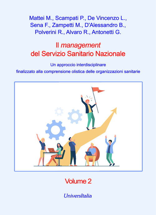 Il management del Servizio Sanitario Nazionale. Un approccio interdisciplinare finalizzato alla comprensione olistica delle organizzazioni sanitarie