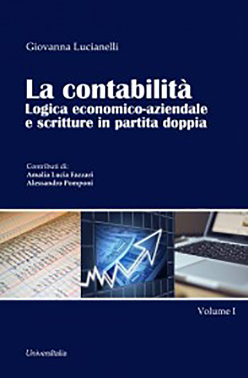 La contabilit&agrave;. Logica economico-aziendale e scritture in partita doppia