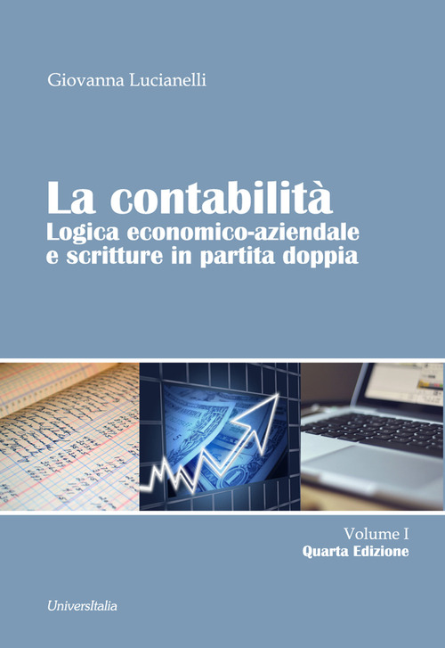 La contabilit&agrave;. Logica economico-aziendale e scritture in partita doppia
