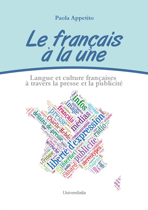 Le fran&ccedil;ais &agrave; la une. Langue et culture fran&ccedil;aises &agrave; travers la presse et la publicit&eacute;