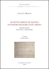 Le sette parole di agonia di nostro Signore Gesù Cristo. Anagni, Archivio della Cattedrale, Fondo Musicale Ms Arcap 0608